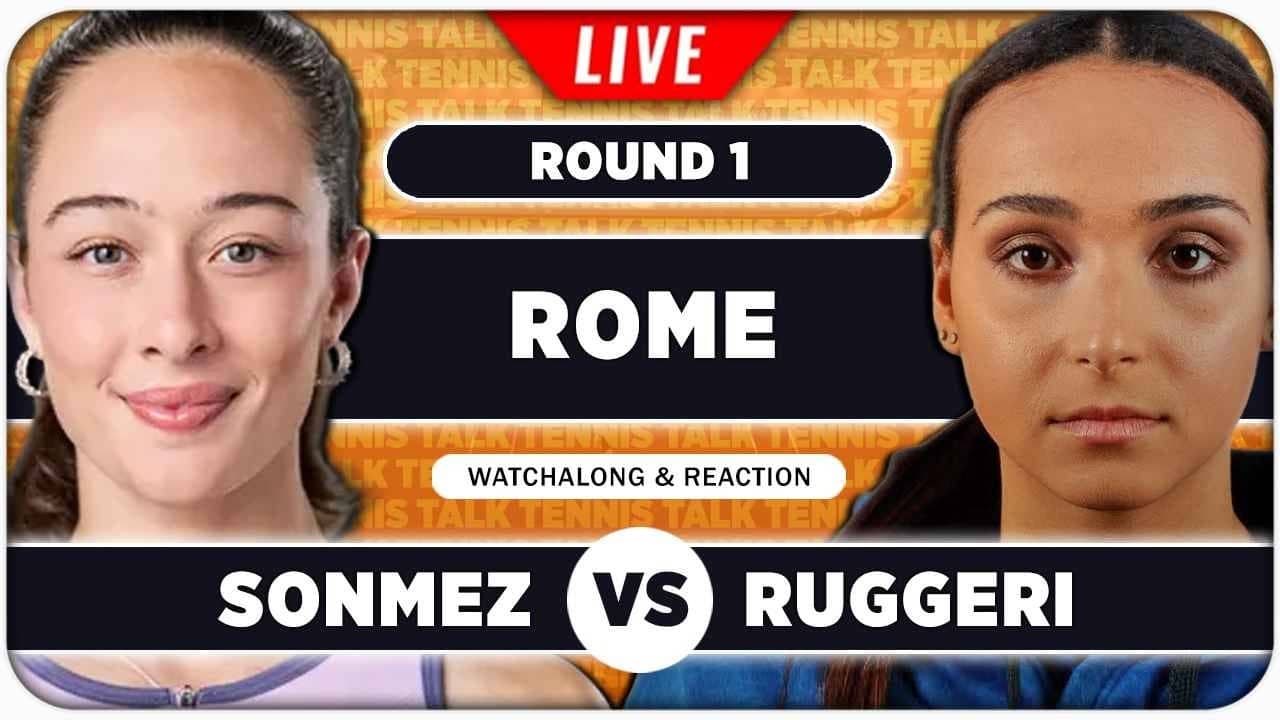 SONMEZ vs RUGGERI • WTA Rome 2026 • LIVE Tennis Watchalong