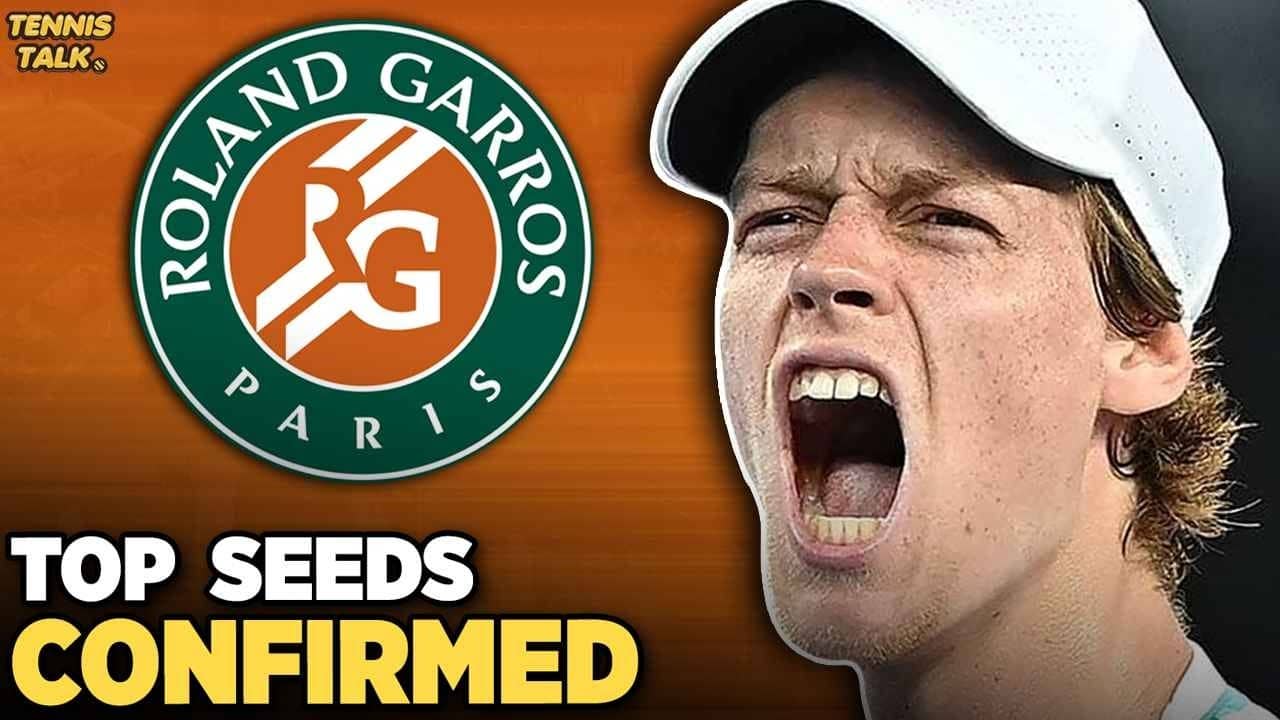 French Open 2026 Seeds Confirmed | Sinner No.1, Djokovic No.3 | Tennis News