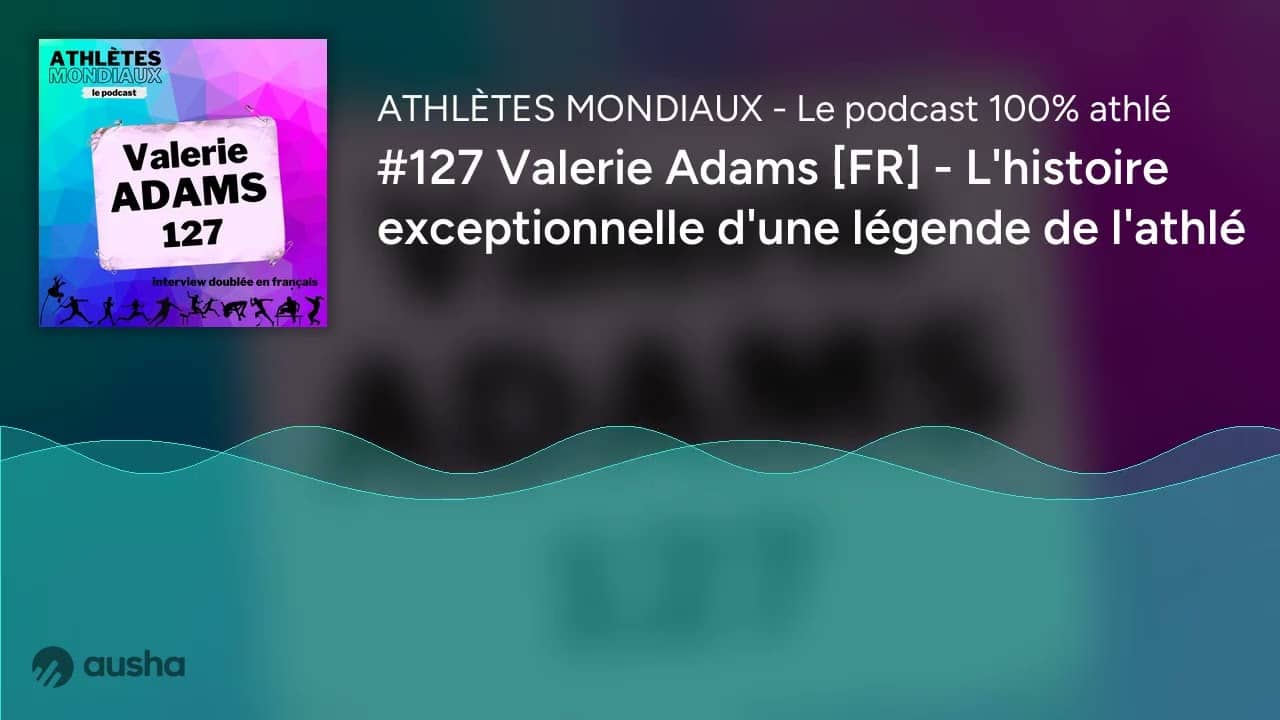 #127 Valerie Adams [FR] - L'histoire exceptionnelle d'une légende de l'athlé