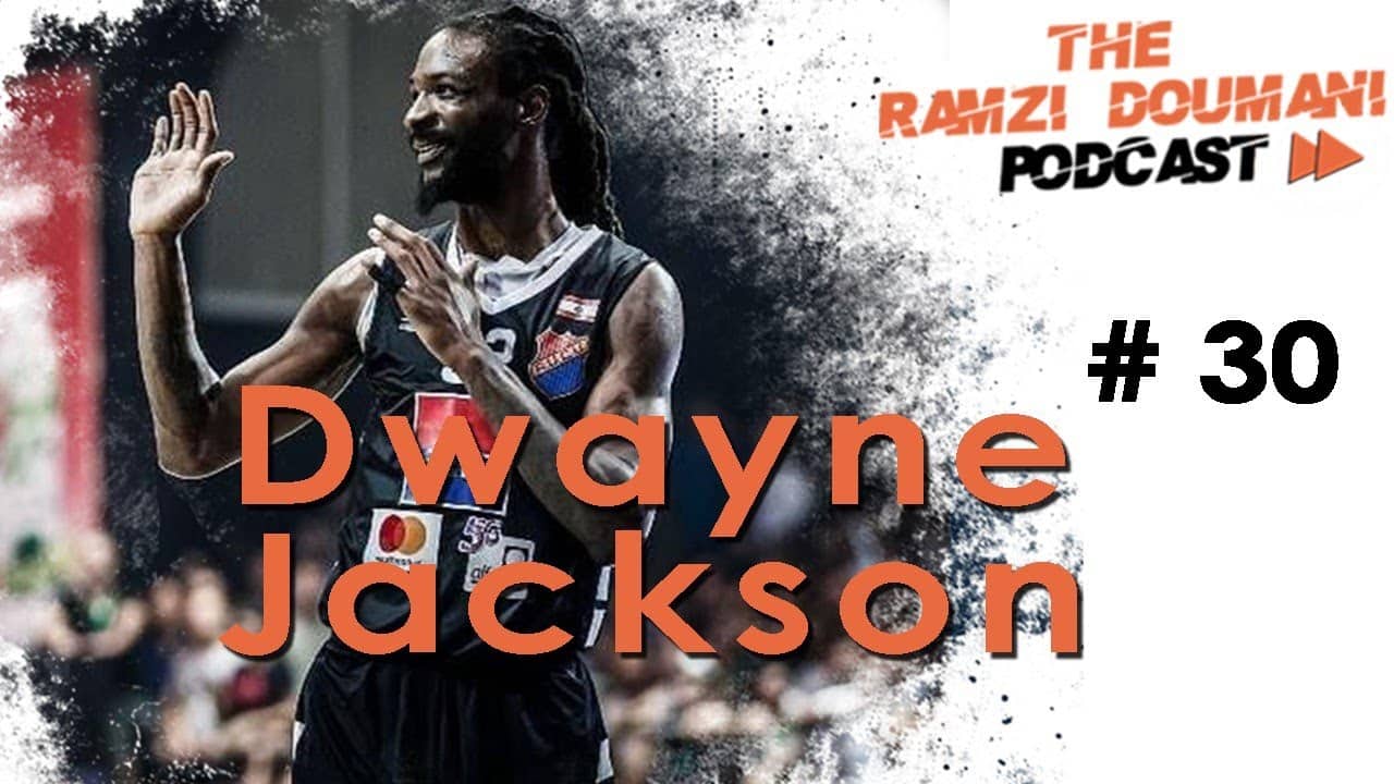 Dwayne Jackson ''$100 000 in Lebanon , I started with $1000/month and I almost quit basketball’’