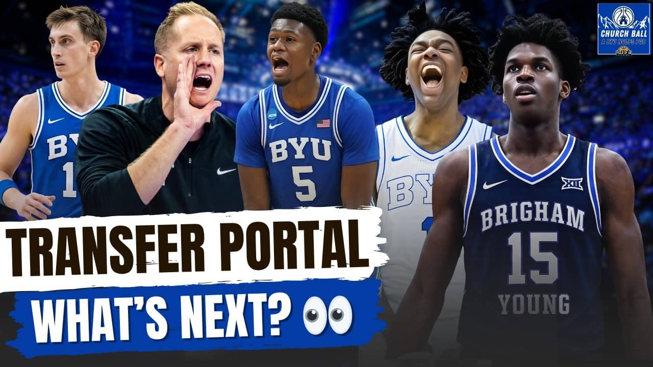 BYU Hoops Transfer Portal Update | Who Will Be BYU's Starting Center Next Season? | Church Ball Pod