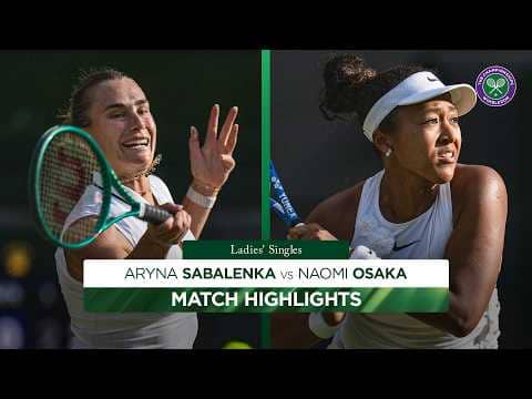 Perfect performance! 💯 | Aryna Sabalenka v Naomi Osaka | Highlights | Wimbledon 2026