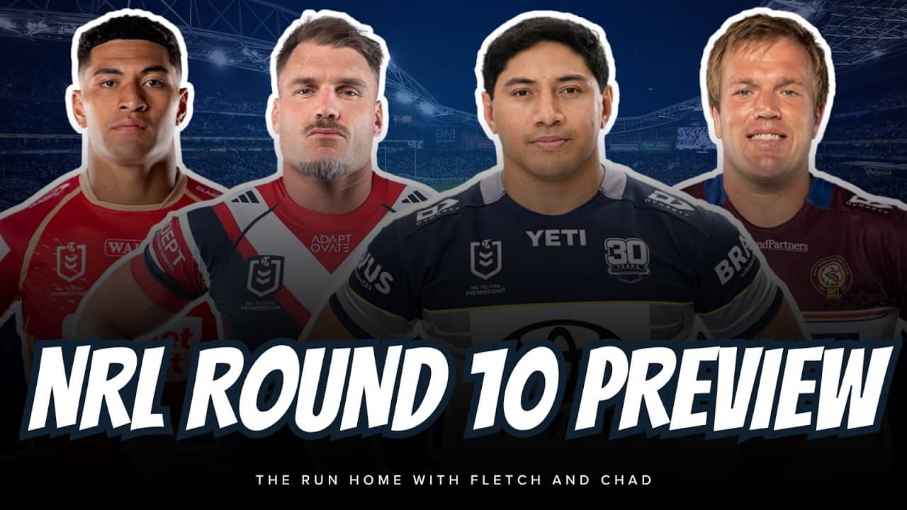 #NRL | ROUND 10 PREVIEW with Fletch and Chad Townsend!