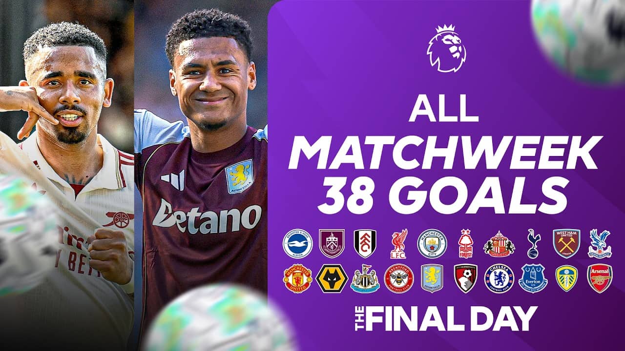 EVERY GOAL From The Final Day Of The Season! ⚽️ | Matchweek 38 Highlights