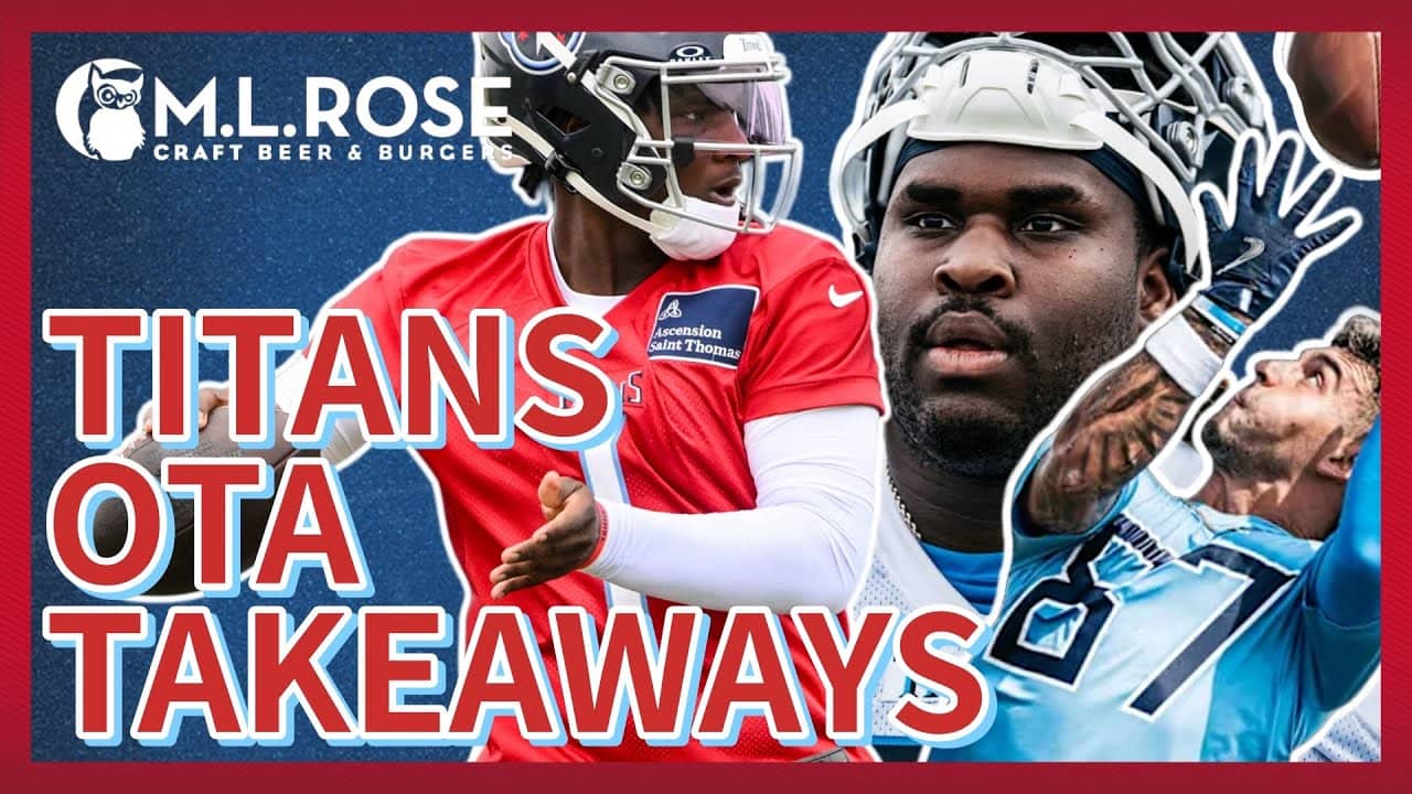 The Biggest Takeaways From Tennessee Titans OTA's