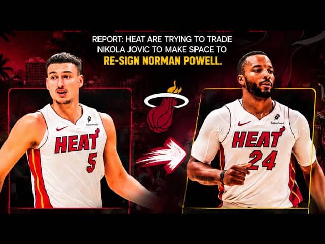 BREAKING 🚨 HEAT SHOPPING NIKOLA JOVIC?! Miami Heats BIG Gamble To Keep Norman Powell! | Heat News