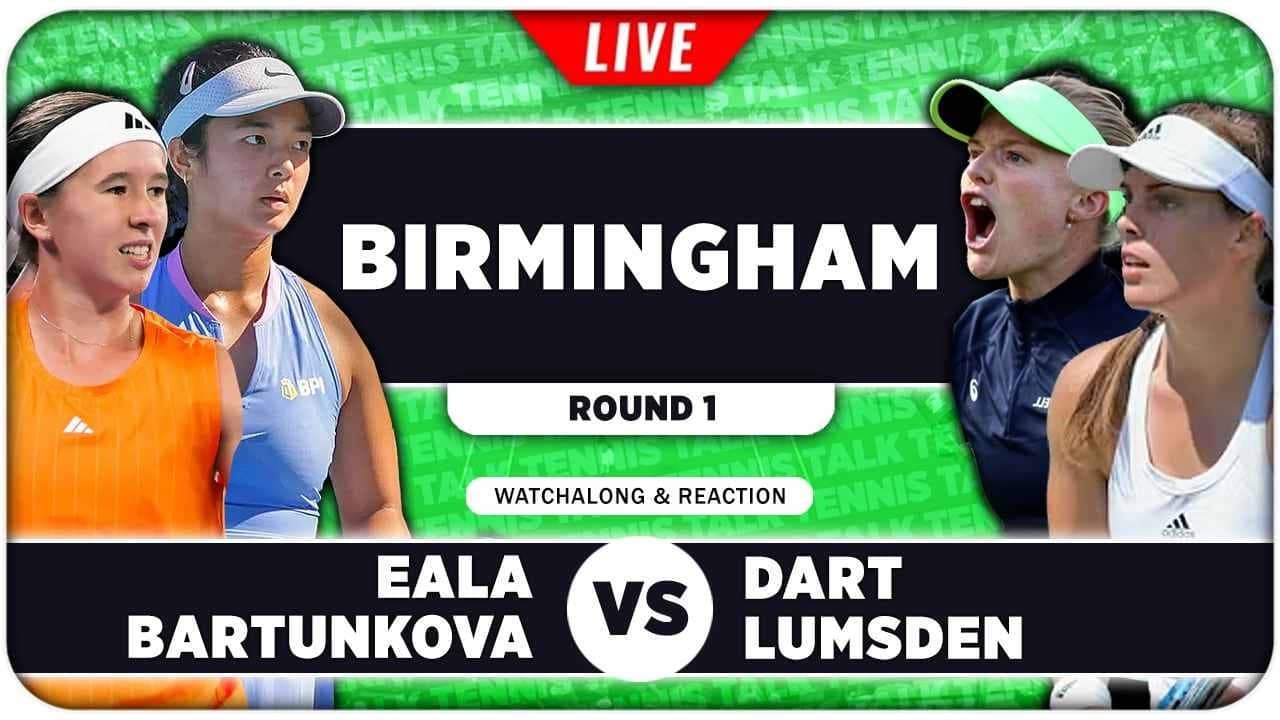 EALA / BARTUNKOVA vs DART / LUMSDEN • WTA Birmingham 2026 • LIVE Tennis Watchalong