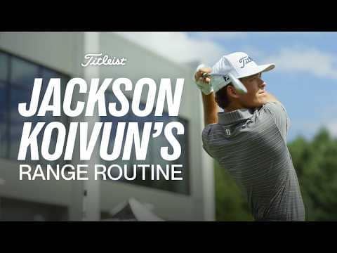 How Jackson Koivun Prepares on the Range Before Competition | Titleist