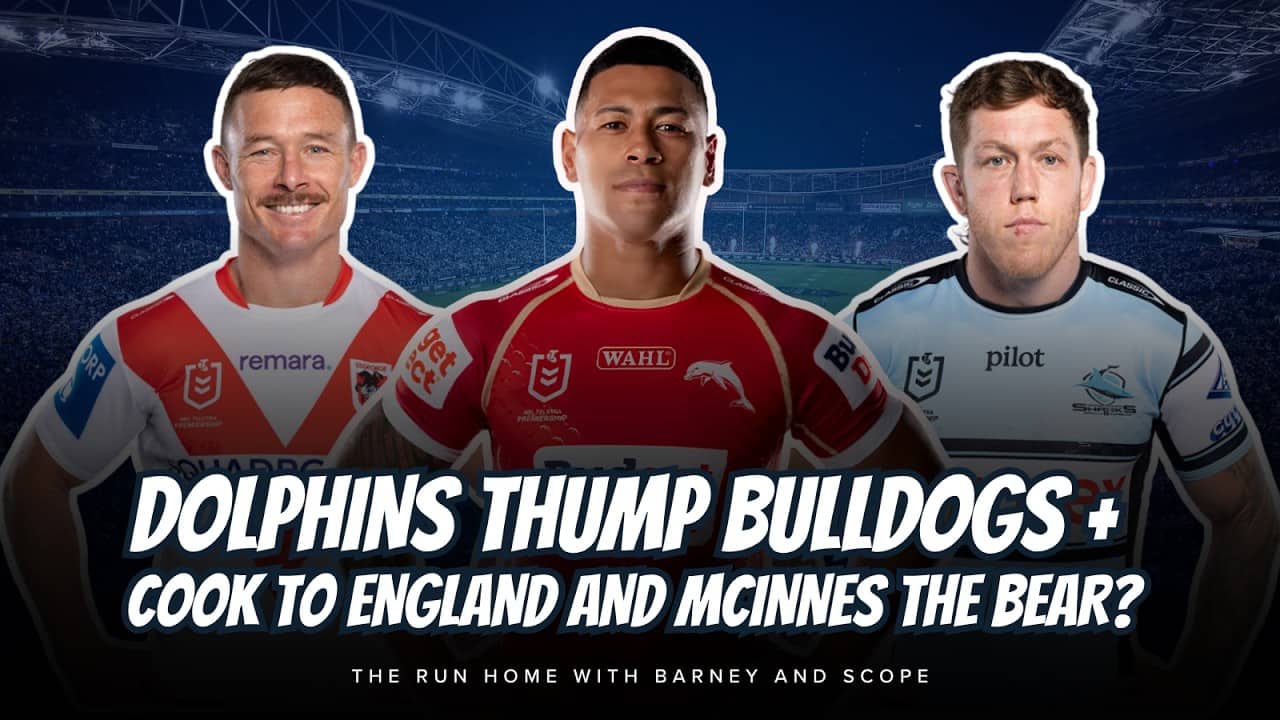 #NRL | Dolphins thump Bulldogs plus Damien Cook to Super League and McInnes to Perth Bears?