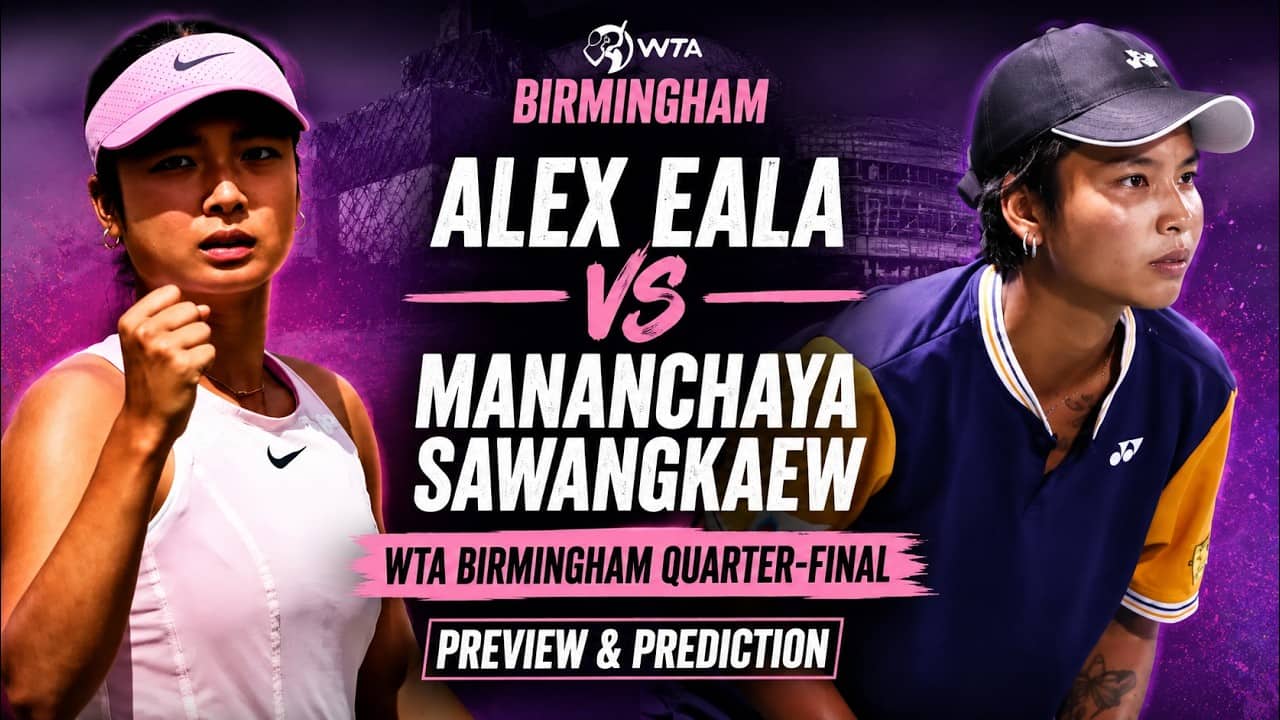 Alex Eala vs Mananchaya Sawangkaew | WTA Birmingham Quarter-Final | Preview & Prediction
