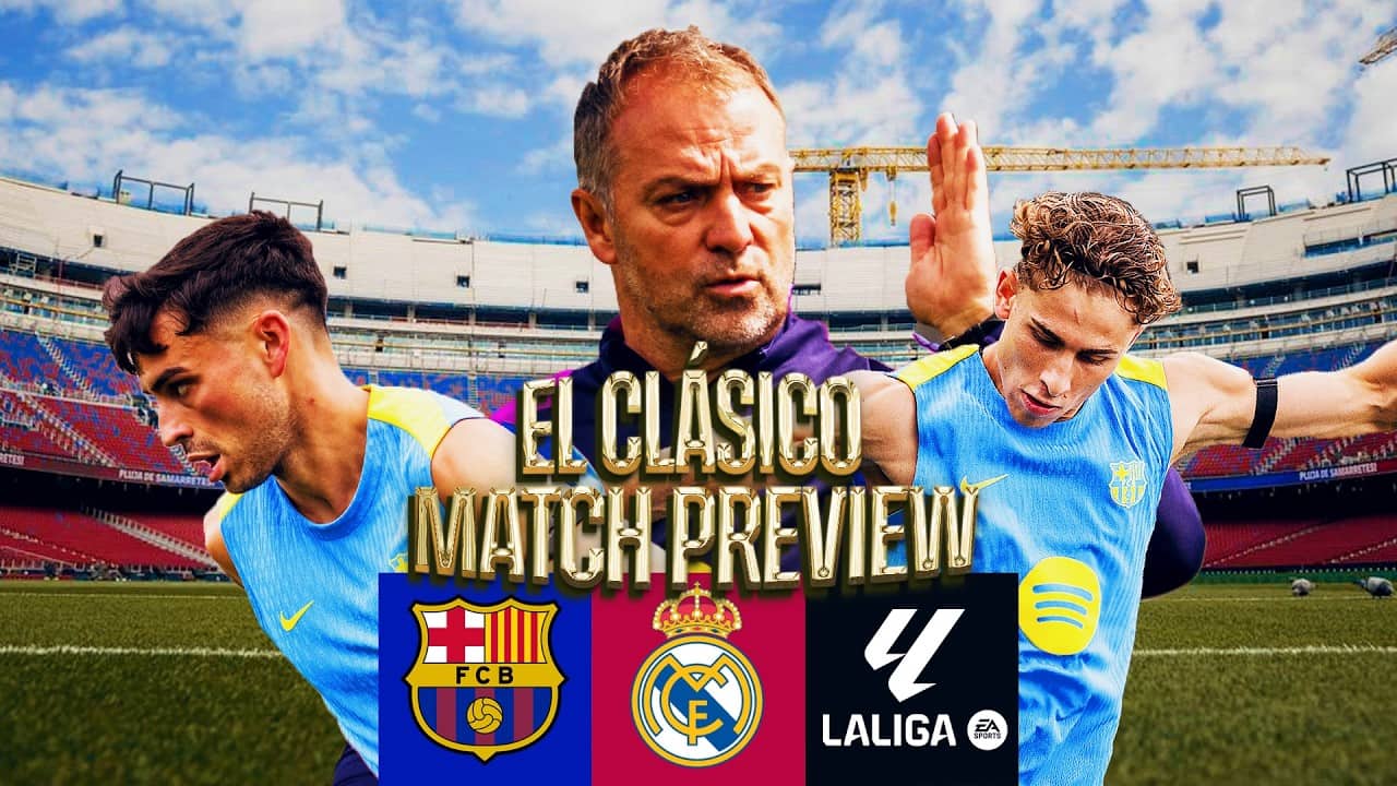 🔥 MATCH PREVIEW: FC BARCELONA vs REAL MADRID🔥 | EL CLÁSICO | LALIGA 25/26 🔵🔴