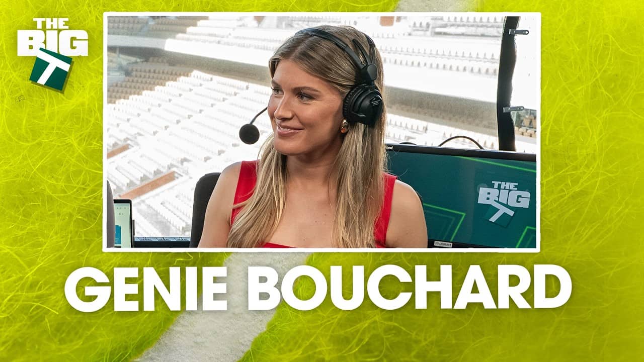 Genie Bouchard on Life After Tennis & Her French Open Favorites | The Big T Podcast