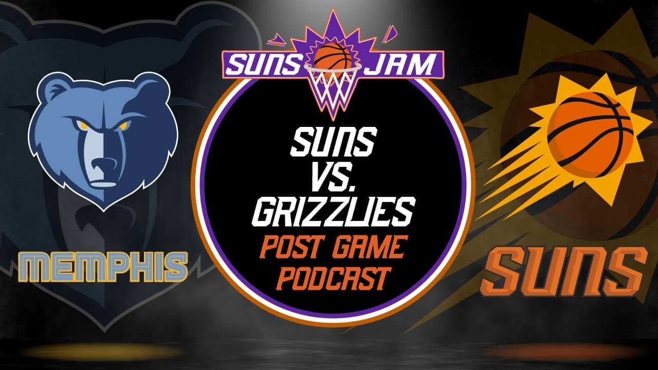 412. Suns (24-24) vs. Grizzlies Post Game Pod with Suns Geek
