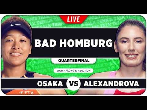 OSAKA vs ALEXANDROVA • WTA Bad Homburg 2026 QF • LIVE Tennis Watchalong