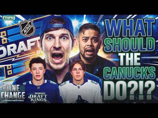 The Line Change Podcast: Episode 544 - The Canucks' IMPOSSIBLE Choice at 3rd Overall! Stenberg vs...