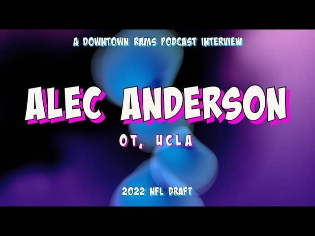 Downtown Rams 2022 NFL Draft Prospect Interview - Alec Anderson, OT, UCLA