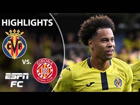 TAJON BUCHANAN HAT TRICK 👏 Villarreal vs. Girona | LALIGA Highlights | ESPN FC