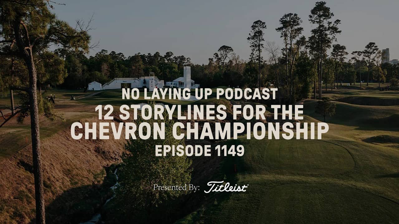12 Storylines For The Chevron Championship | NLU Pod, Ep 1149