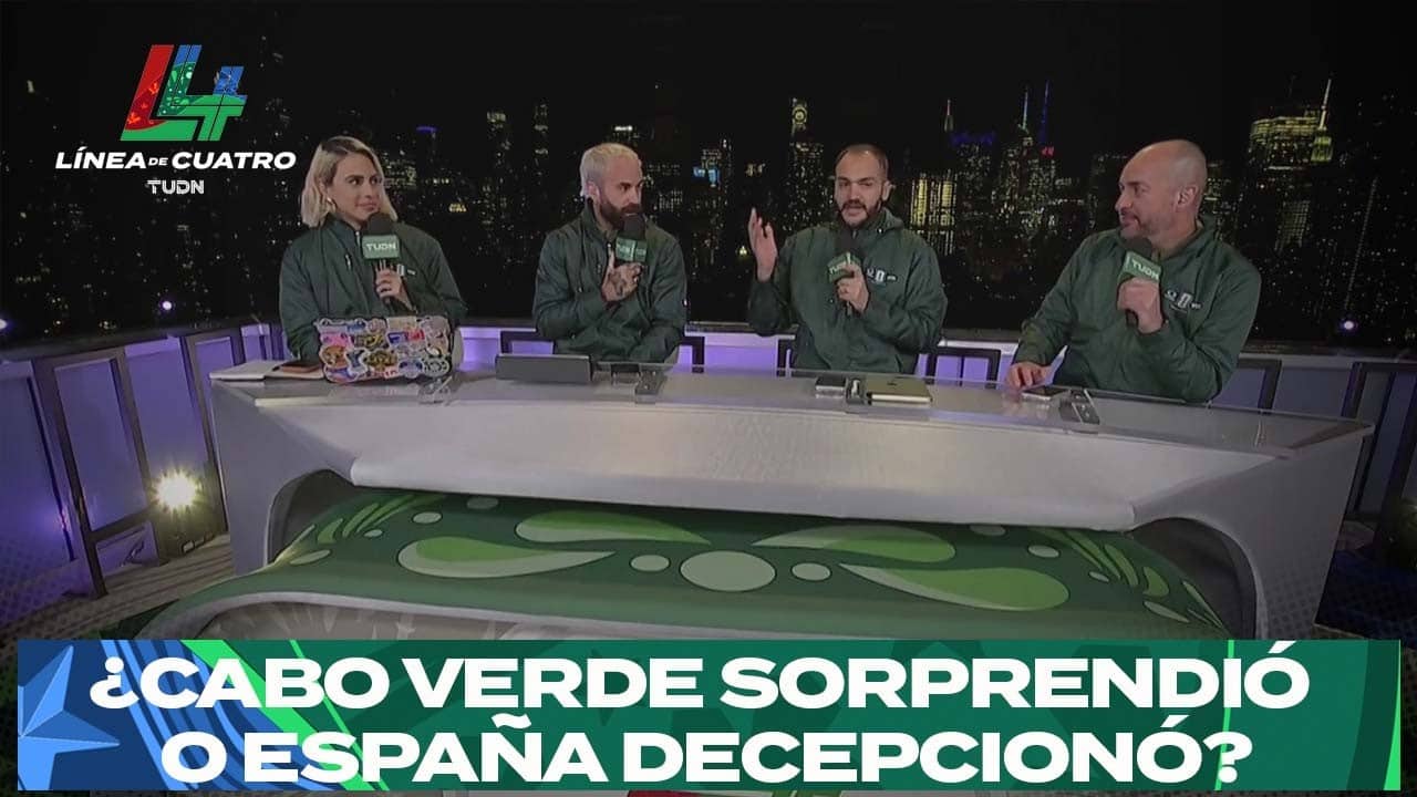¡DEJARON DUDAS! España no pudo con Cabo Verde, ¿fue la alineación correcta? | Línea de Cuatro