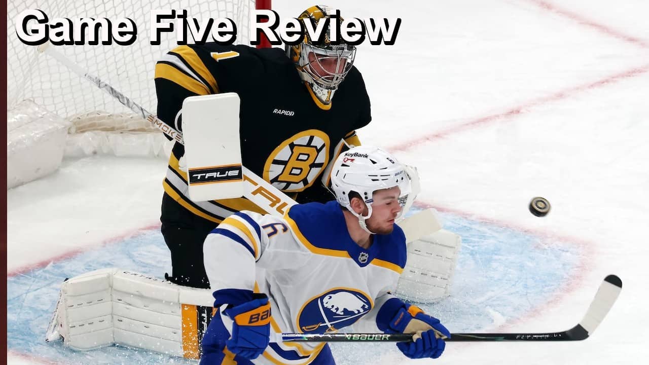 Game Five Review: Bruins vs Sabres