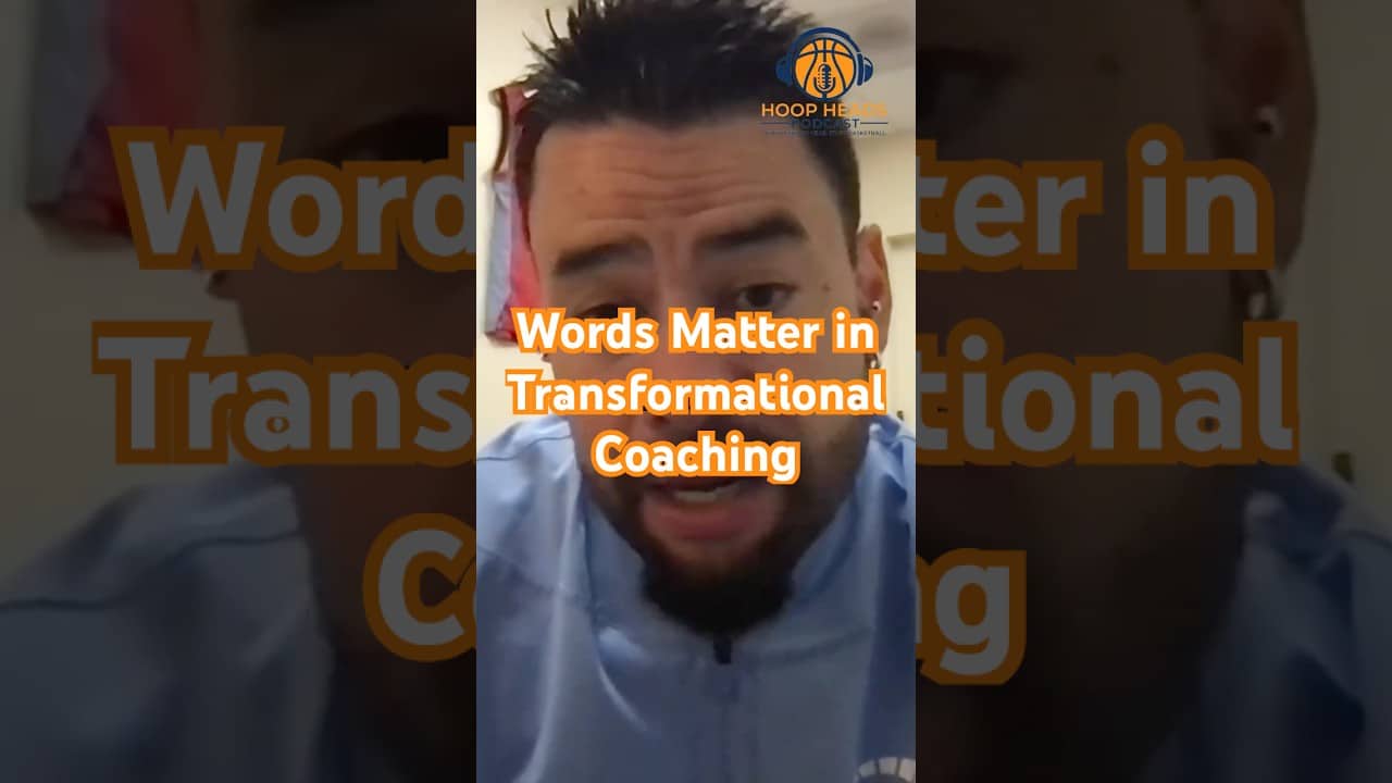 Kip Ioane - Words Matter in Transformational Coaching #podcast #basketballcoach