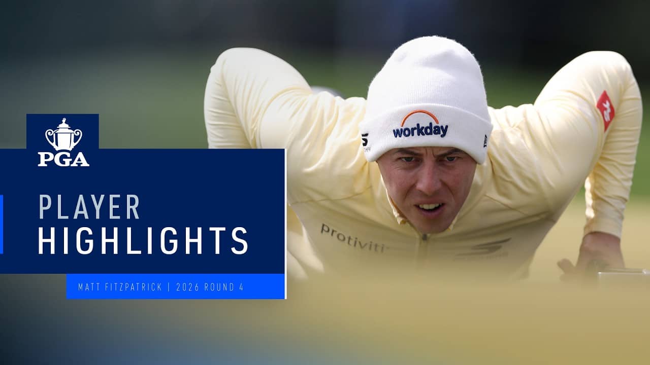 Matt Fitzpatrick | Round 4 Highlights | 2026 PGA Championship