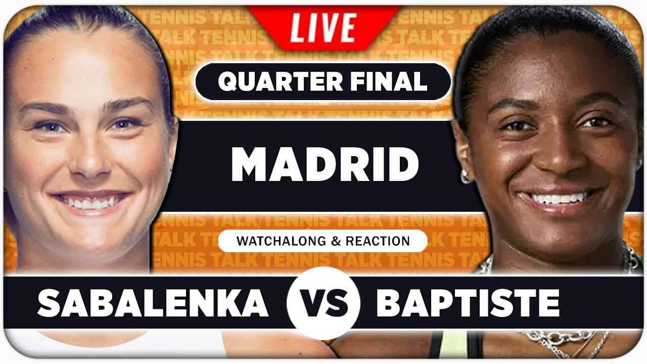 SABALENKA vs BAPTISTE • WTA Madrid 2026 QF • LIVE Tennis Watchalong