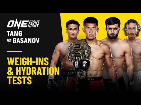 🔴 [Live in HD] ONE Fight Night 43: Tang vs. Gasanov | Weigh-ins & Hydration Tests