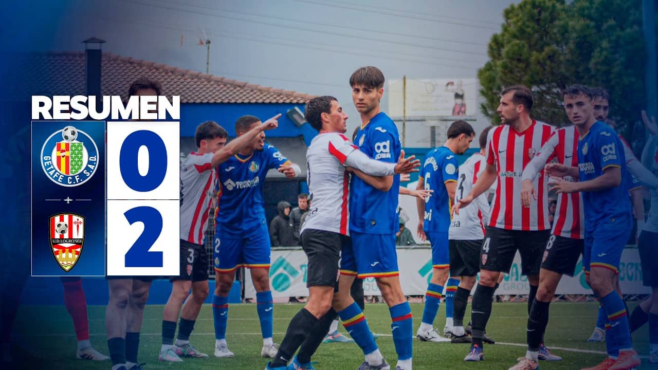 RESUMEN IDA PLAYOFF | GETAFE CF B vs UD LOGROÑES