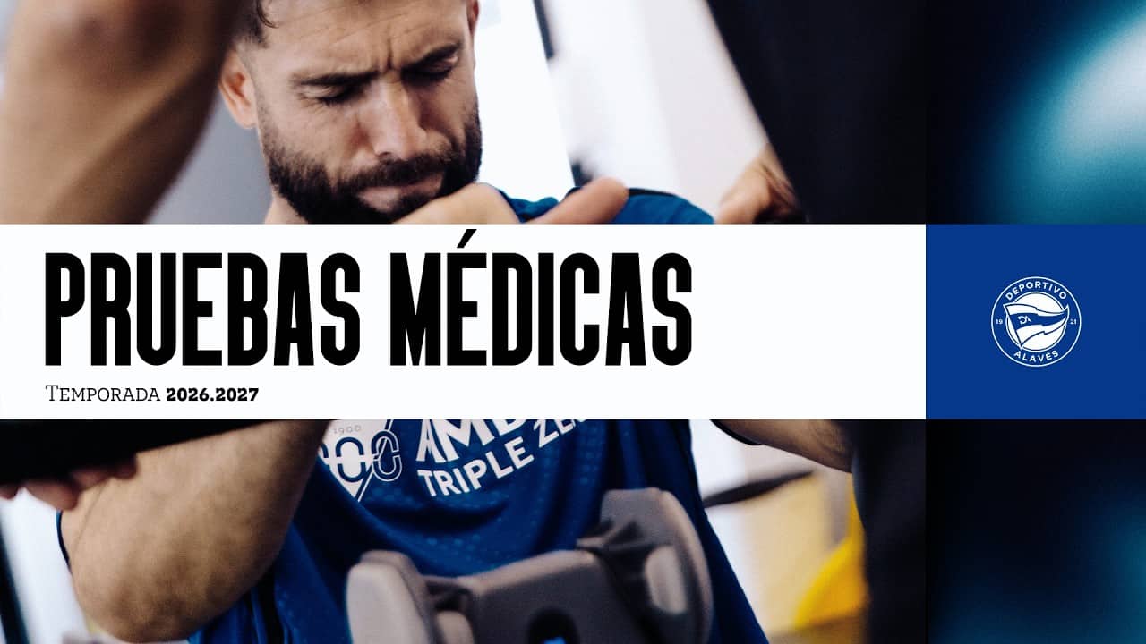 Pruebas médicas para la T. 2026/27 | Deportivo Alavés