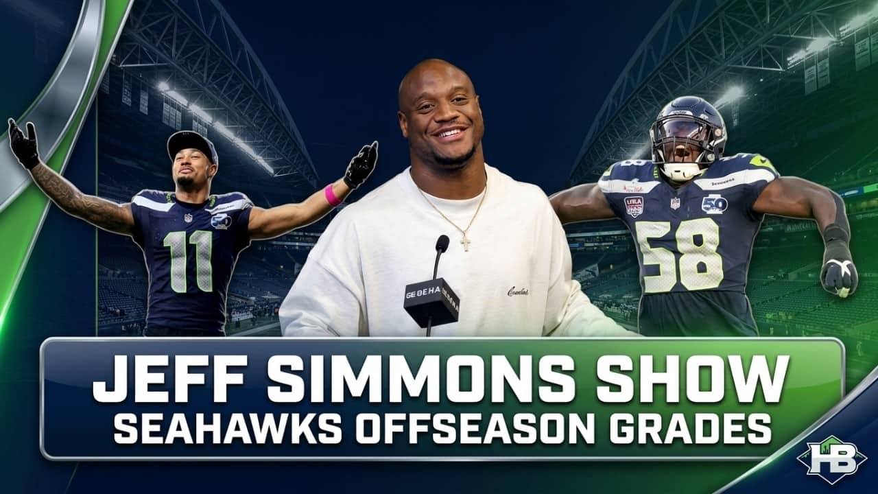 Jeff Simmons Show: Seahawks offseason grades