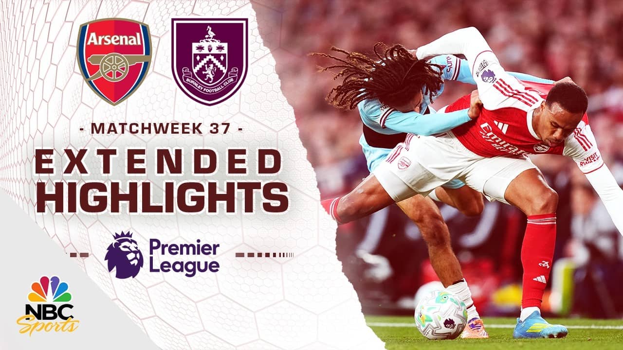 Arsenal v. Burnley | PREMIER LEAGUE HIGHLIGHTS | 5/18/2026 | NBC Sports
