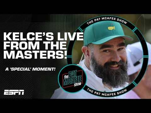 Jason Kelce LIVE from the Masters: It’s SPECIAL! It’s UNIQUE ⛳ | The Pat McAfee Show