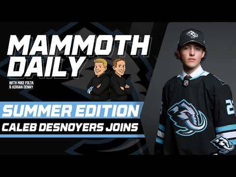 Mammoth Daily | Jul. 10, 2026: Caleb Desnoyers Joins, More On Prospects With Steven Ellis