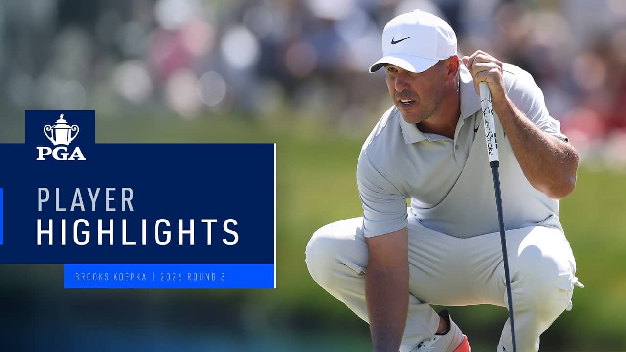 Brooks Koepka | Round 3 Highlights | 2026 PGA Championship