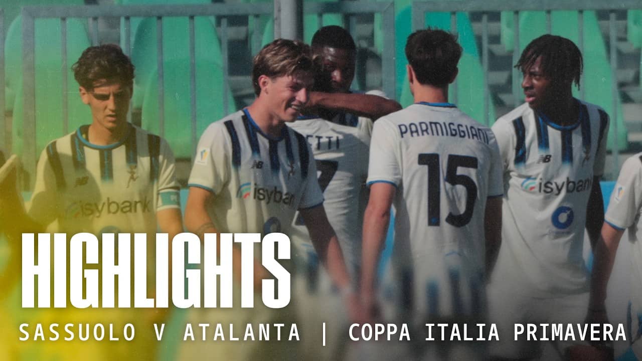 La PRIMAVERA vola in FINALE 🖤💙 | Highlights Sassuolo-Atalanta 0-2 | Coppa Italia Primavera 2025/26