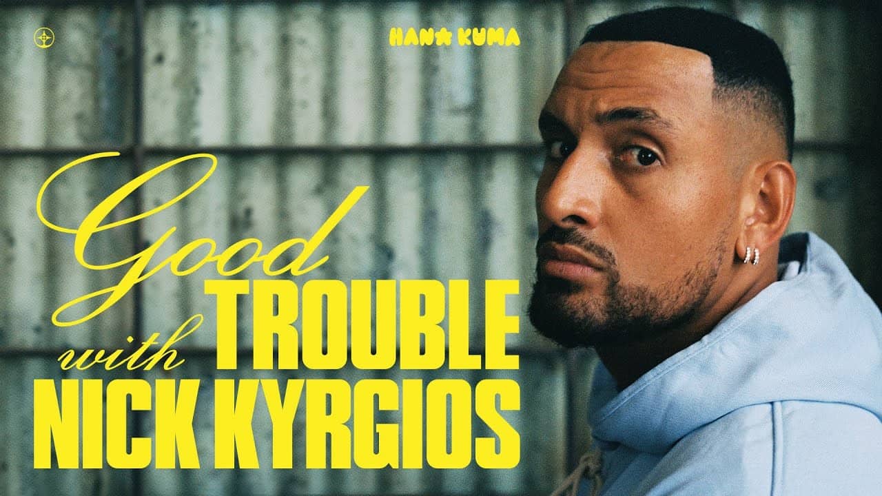 Introducing New Series: GOOD TROUBLE with Nick Kyrgios