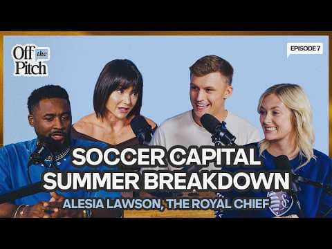 Soccer Capital Summer Breakdown ft. KC Local Talent | Alesia Lawson + The Royal Chief | Ep. 7