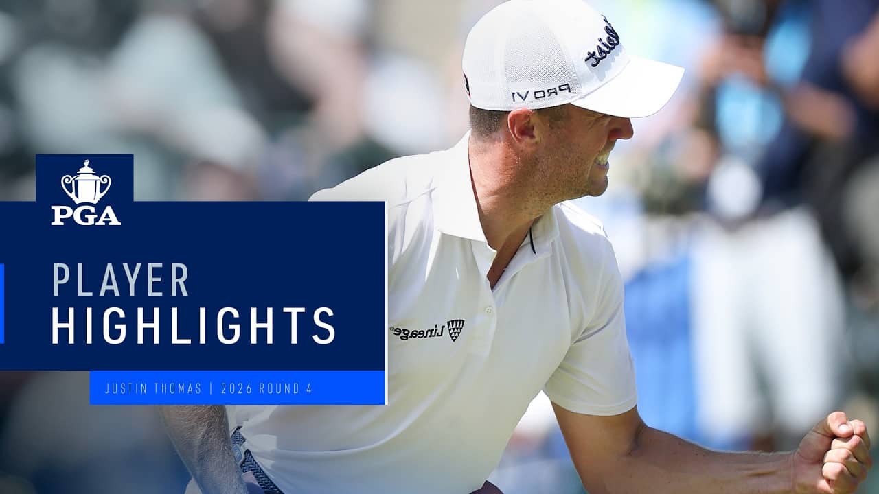 Justin Thomas | Round 4 Highlights | 2026 PGA Championship