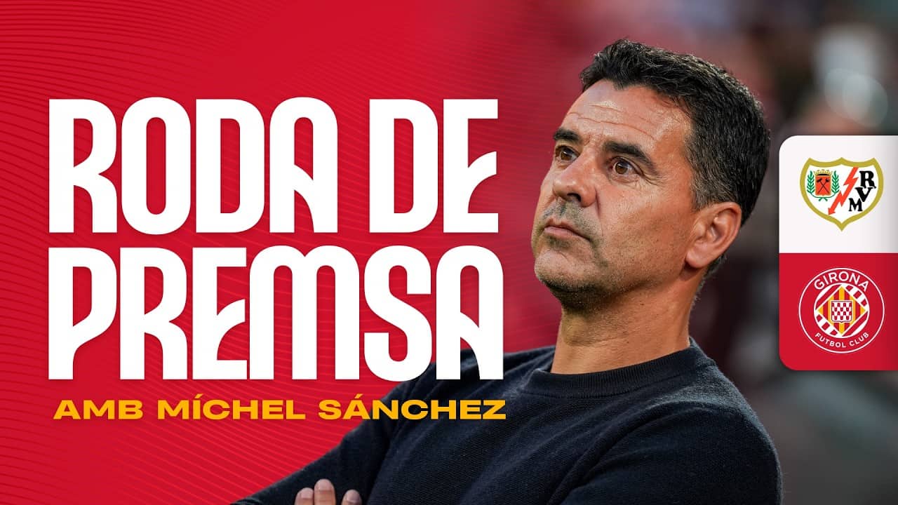 RODA DE PREMSA DE MÍCHEL SÁNCHEZ AL POST PARTIT DEL RAYO VALLECANO 🆚 GIRONA FC | GIRONA FC
