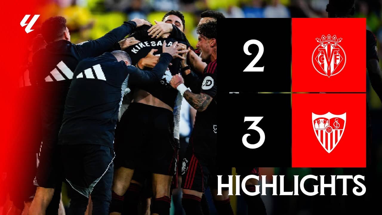 Villarreal CF-Sevilla FC (2-3) LALIGA | Resumen