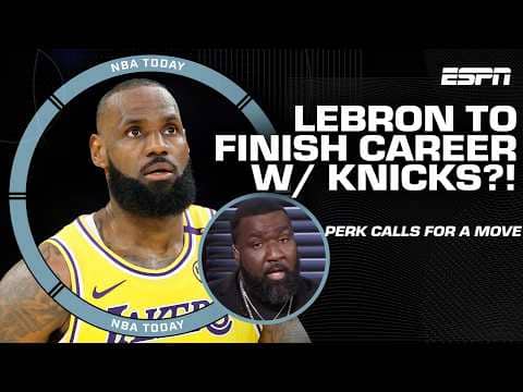 Perk advises LeBron James to end his career with the Knicks 👀 | NBA Today