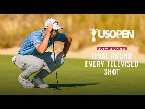Sam Burns, Final Round | Every Televised Shot: 2026 U.S. Open Highlights