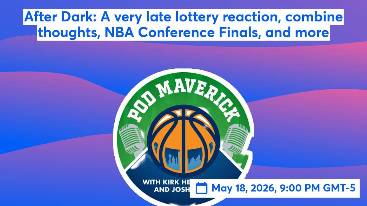 After Dark: A very late lottery reaction, combine thoughts, NBA Conference Finals, and more  📱