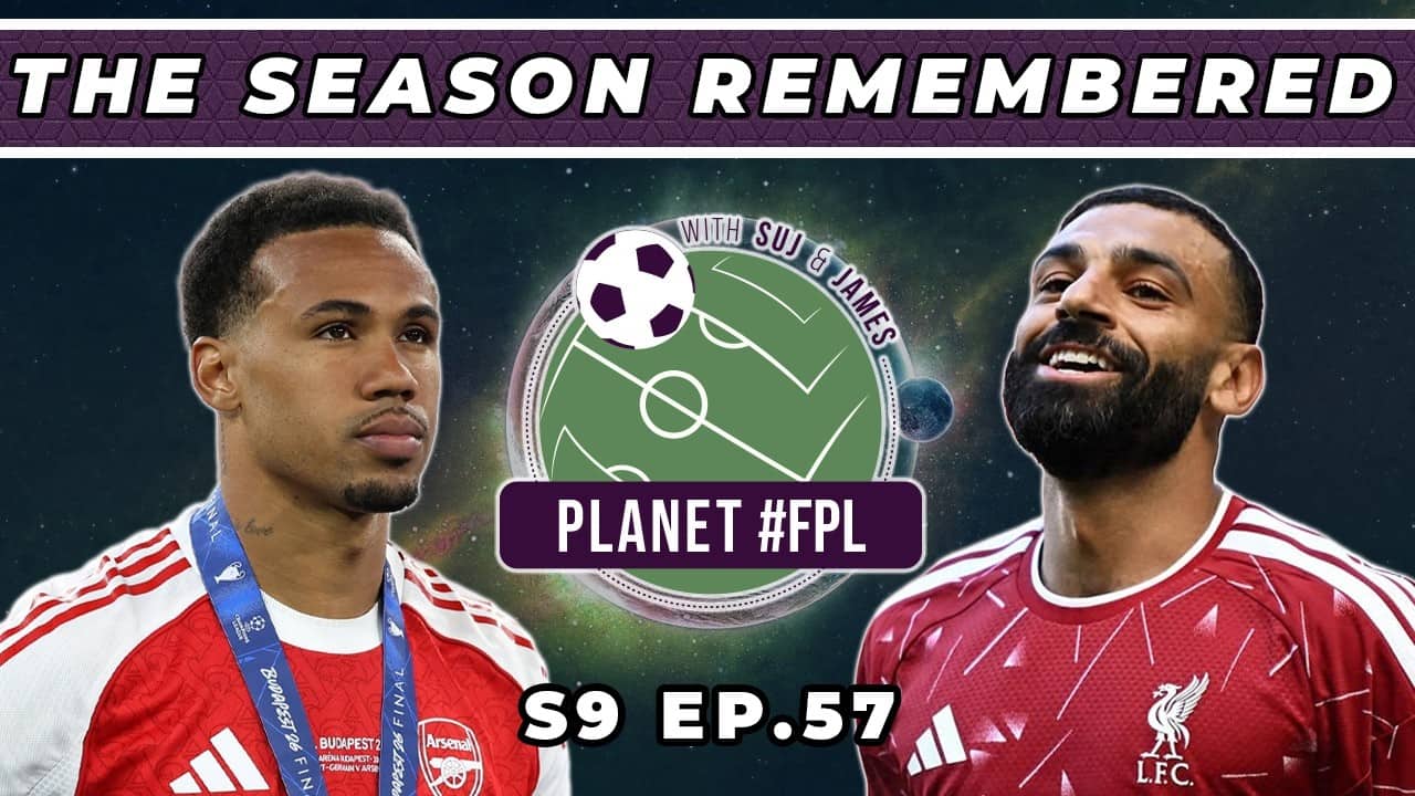 The Season Remembered | Planet FPL S. 9 Ep. 57 | Fantasy Premier League