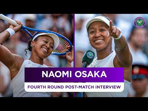 "A really fun match" | Naomi Osaka | Fourth Round Post-match Interview | Wimbledon 2026