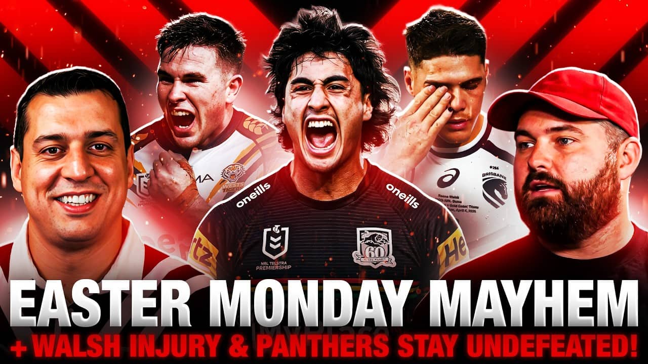 EASTER MONDAY MAYHEM! + Reece Walsh INJURY & Panthers Stay UNDEFEATED! | Round 5 Review