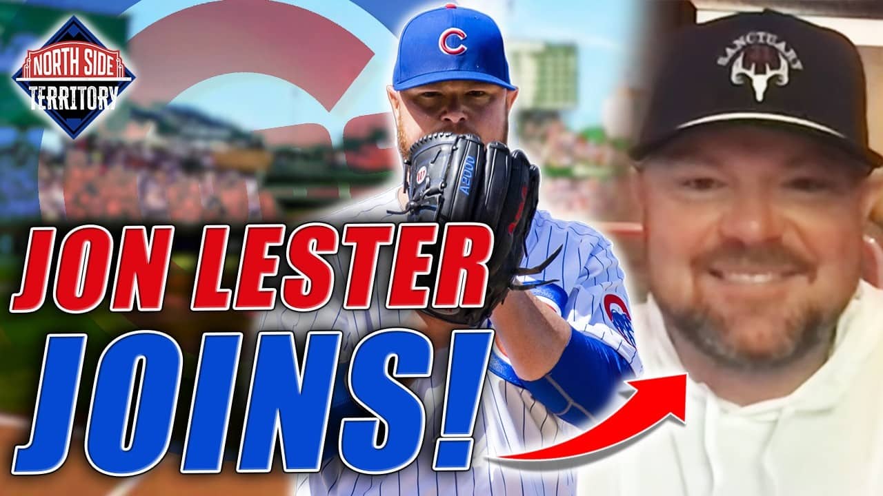 Jon Lester joins for a player’s perspective on the Wrigley Field experience | North Side Territory