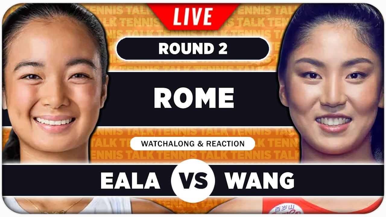 EALA vs WANG • WTA Rome 2026 • LIVE Tennis Watchalong