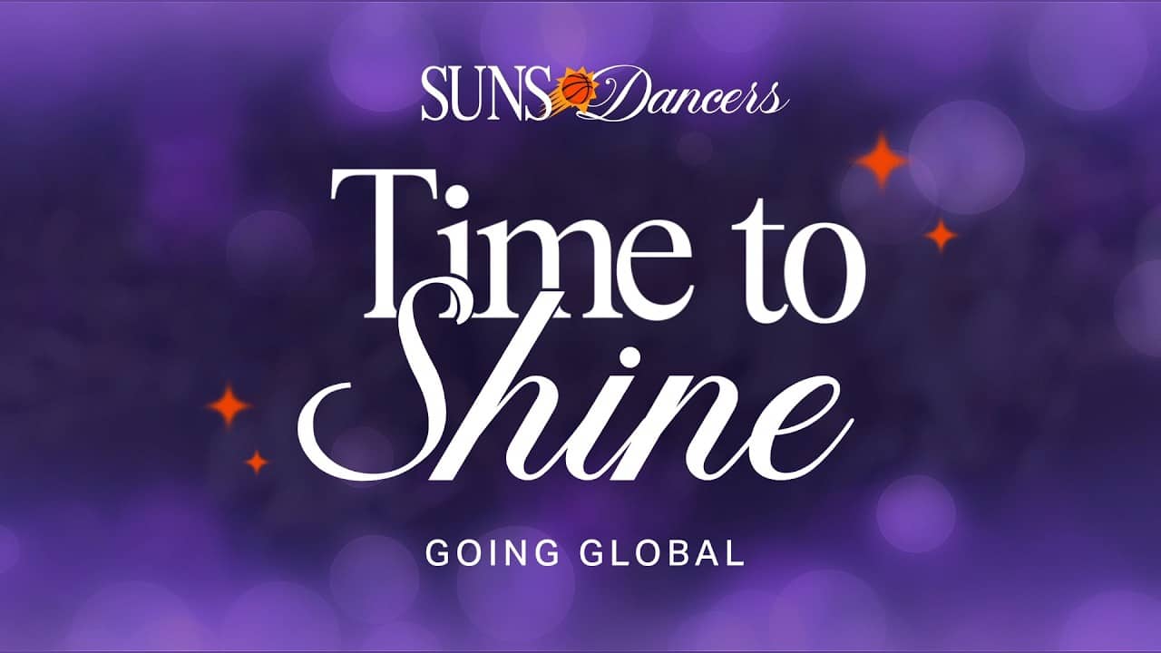 Time To Shine Episode 3: Going Global | Suns Dancers